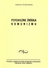 Zdjęcie - Psychiczne źródła komunizmu